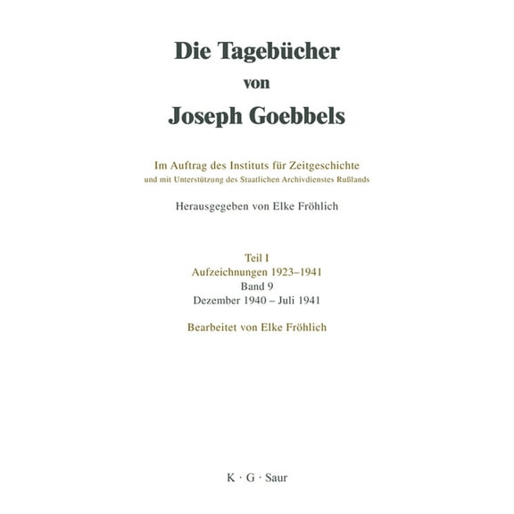 Die TagebÃ¼cher von Joseph Goebbels, Band 9, Dezember 1940 - Juli 1941, (Hardcover)