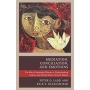 Mediation, Conciliation, and Emotions: The Role of Emotional Climate in Understanding Violence and Mental Illness, (Hardcover)