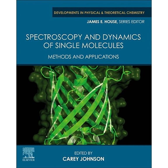 Developments in Physical & Theoretical C Spectroscopy and Dynamics of Single Molecules: Methods and Applications, (Paperback)
