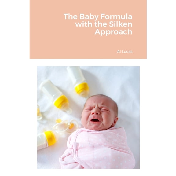 The Baby Formula with the Silken Approach, (Paperback)
