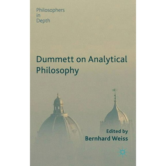 Philosophers in Depth Dummett on Analytical Philosophy, (Hardcover)