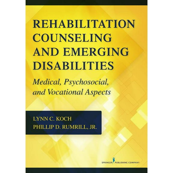 Rehabilitation Counseling and Emerging Disabilities: Medical, Psychosocial, and Vocational Aspects, (Paperback)