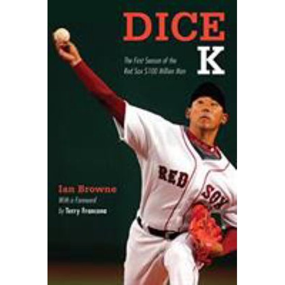 Pre-Owned Dice K: The First Season of the Red Sox $100 Million Man (Paperback) 1599213478 9781599213477