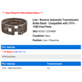 thumbnail image 2 of Low / Reverse Automatic Transmission Brake Band - Compatible with 1974 - 1980 Ford Pinto 1975 1976 1977 1978 1979, 2 of 2