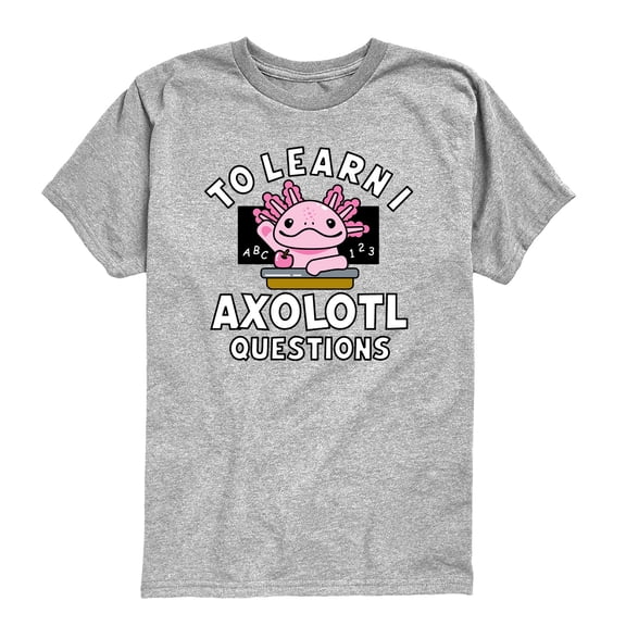 Instant Message - To Learn I Axolotl Questions -Toddler Short Sleeve Graphic T-Shirt Toddler Short Sleeve Graphic T-Shirt