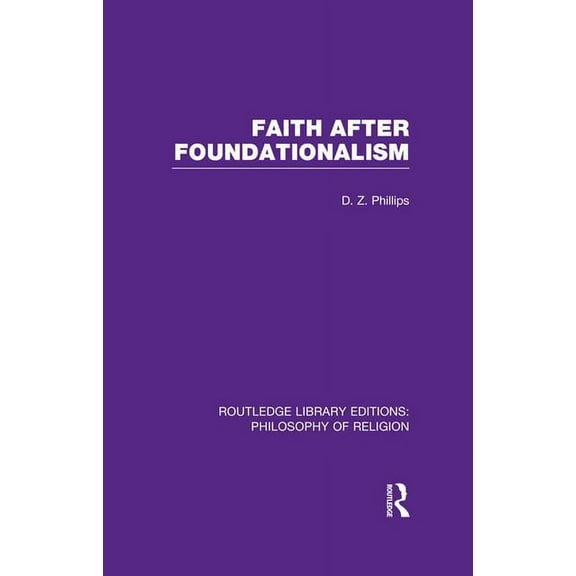 Routledge Library Editions: Philosophy o Faith after Foundationalism, (Paperback)