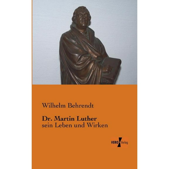Dr. Martin Luther: sein Leben und Wirken, (Paperback)