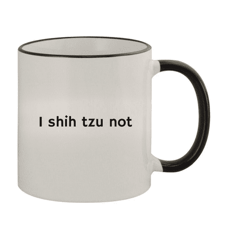 

I Shih Tzu Not - 11oz Colored Handle and Rim Coffee Mug Black
