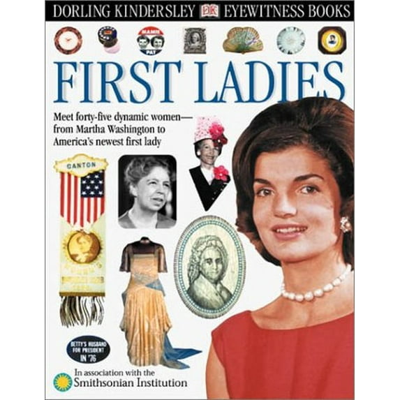 Pre-Owned First Ladies (DK Eyewitness Books) (Hardcover) 0789473976 9780789473974