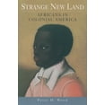 thumbnail image 1 of Pre-Owned Strange New Land: Africans in Colonial America (Paperback) 0195158237 9780195158236, 1 of 1