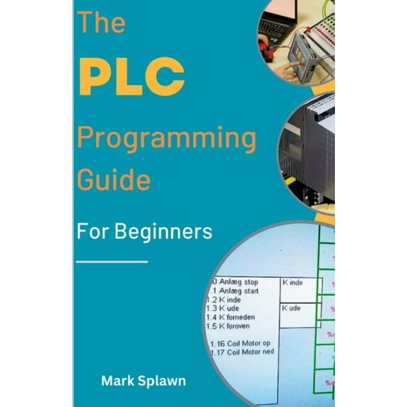 The PLC Programming Guide For Beginners, (Paperback)