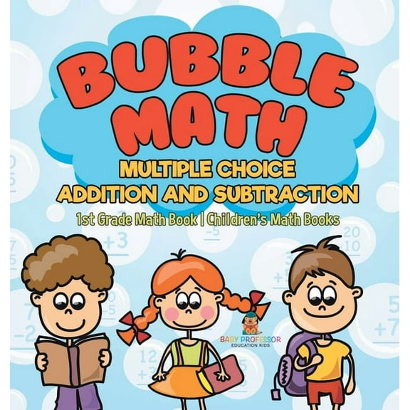 Bubble Math Multiple Choice Addition and Subtraction - 1st Grade Math Book Children's Math Books, (Hardcover)