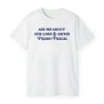 thumbnail image 3 of Ask Me About Our Lord And Savior Pedro Pascal T-Shirt, 3 of 5