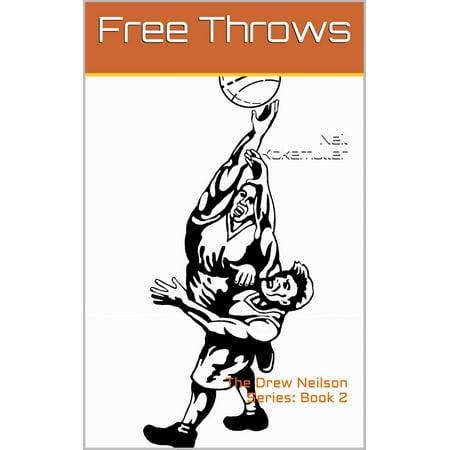 Free Series - Free Throws: The Drew Neilson Series (Book 2) - eBook