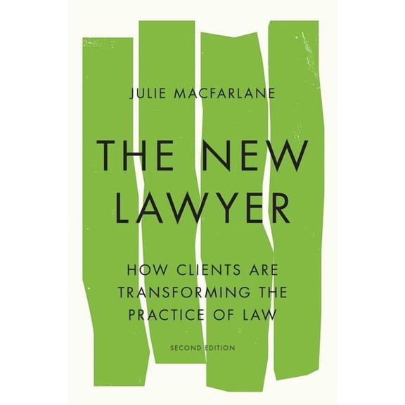 Law and Society: The New Lawyer, Second Edition : How Clients Are Transforming the Practice of Law (Hardcover)