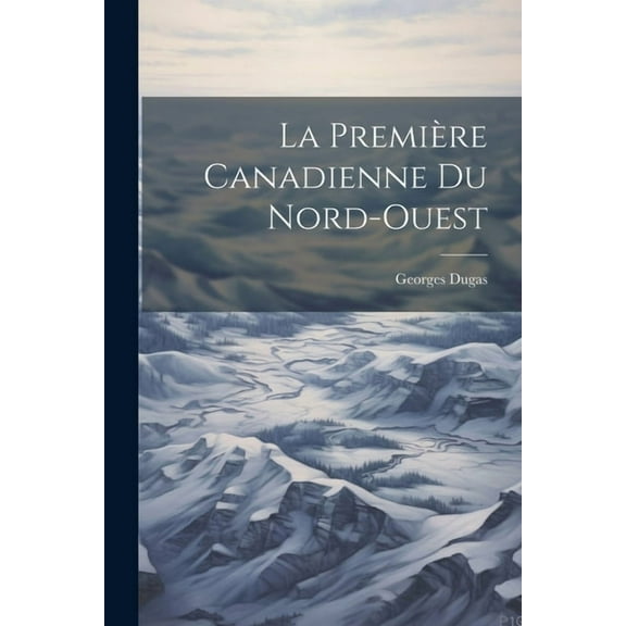 La Première Canadienne Du Nord-ouest (Paperback)