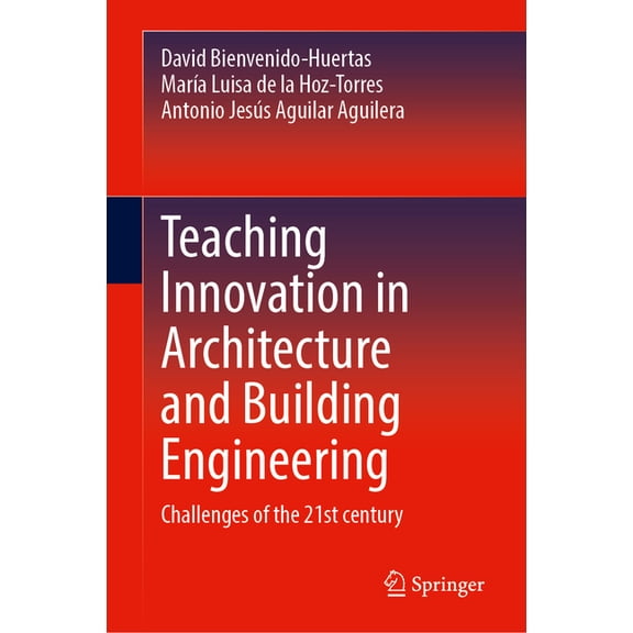 Teaching Innovation in Architecture and Building Engineering: Challenges of the 21st Century, (Hardcover)