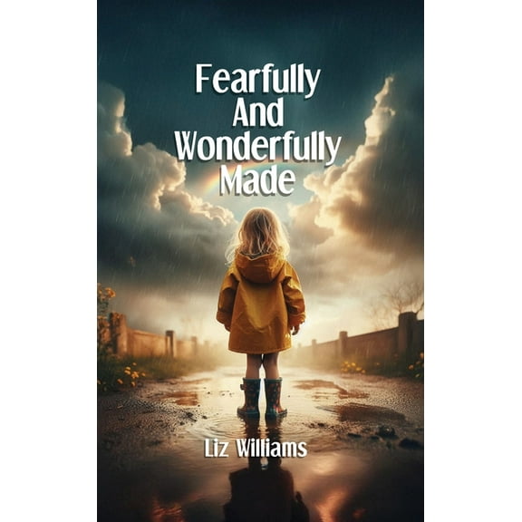 Fearfully and Wonderfully Made, (Hardcover)