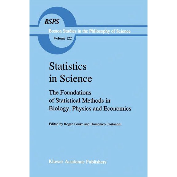 Boston Studies in the Philosophy and His Statistics in Science: The Foundations of Statistical Methods in Biology, Physics and Economics, Book 122, (Paperback)