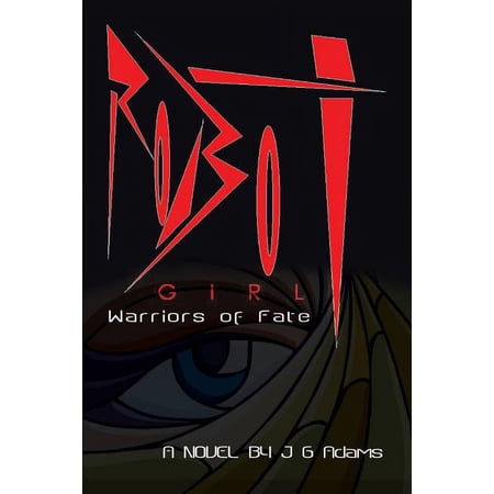 Robot Girl : Warriors of Fate
