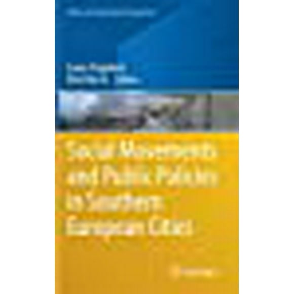 Mouvements Sociaux et Politiques Publiques dans les Villes du Sud de l'Europe (Perspectives Urbaines et Paysagères, 21)