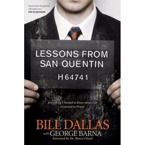 Pre-Owned Lessons from San Quentin: Everything I Needed to Know About Life I learned in Prison (Paperback) 1414326572 9781414326573