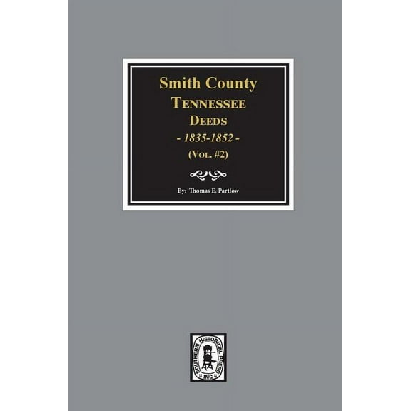 Smith County, Tennessee Deeds, 1835-1852. (Vol. #2), (Paperback)