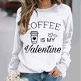 thumbnail image 6 of GA WEIHUA Reduced,Valentines Day Sweatshirts Women Coffee In My Valentine Sweatshirt Cute Letter Printed Pullover Tops 2025 Fashion Long Sleeve Crewneck Shirts(White,S), 6 of 8