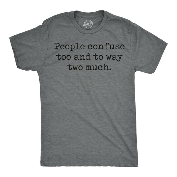 Mens Funny T Shirts People Confuse Too and to Way Two Much Sarcastic Tee Graphic Tees