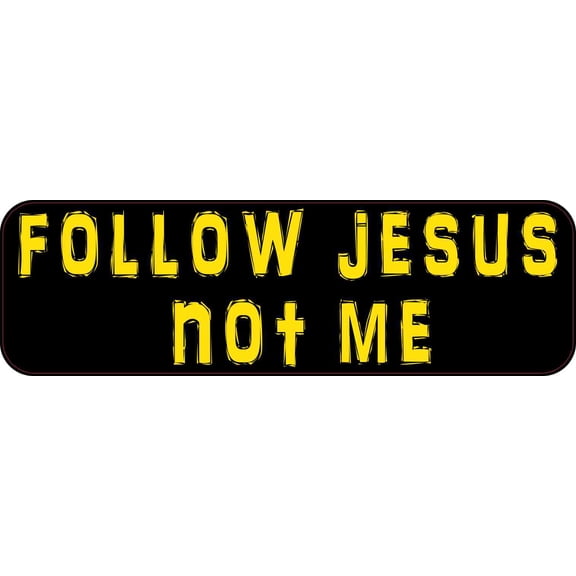 10in x 3in Follow Jesus Not Me Bumper Sticker