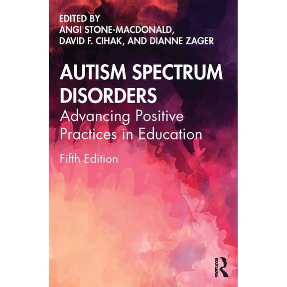 Autism Spectrum Disorders: Advancing Positive Practices in Education, (Paperback)