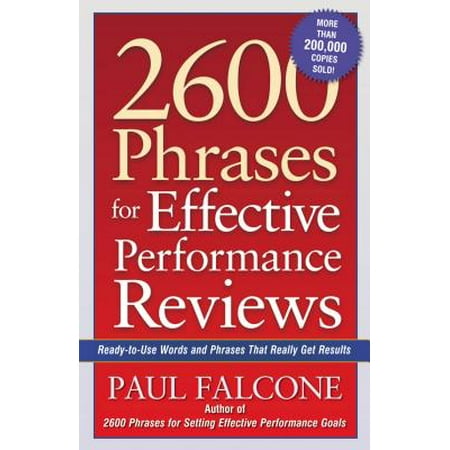 2600 Phrases for Effective Performance Reviews : Ready-To-Use Words and Phrases That Really Get