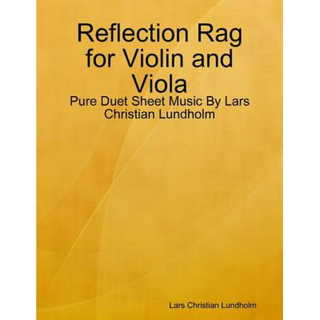 Reflection Rag for Violin and Viola - Pure Duet Sheet Music By Lars Christian Lundholm -