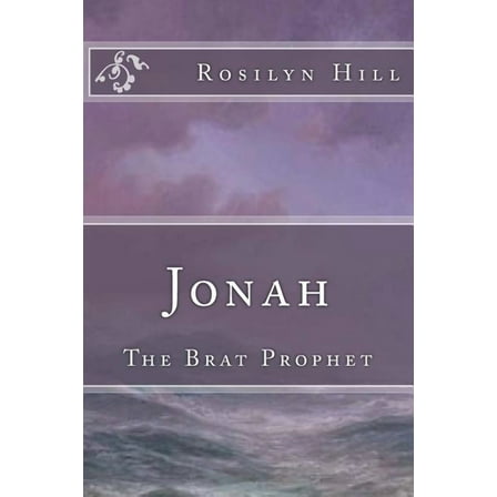 Jonah: The Brat Prophet