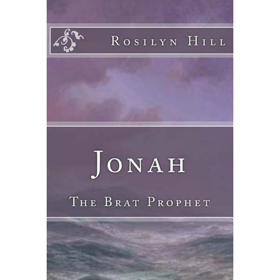 Jonah: The Brat Prophet