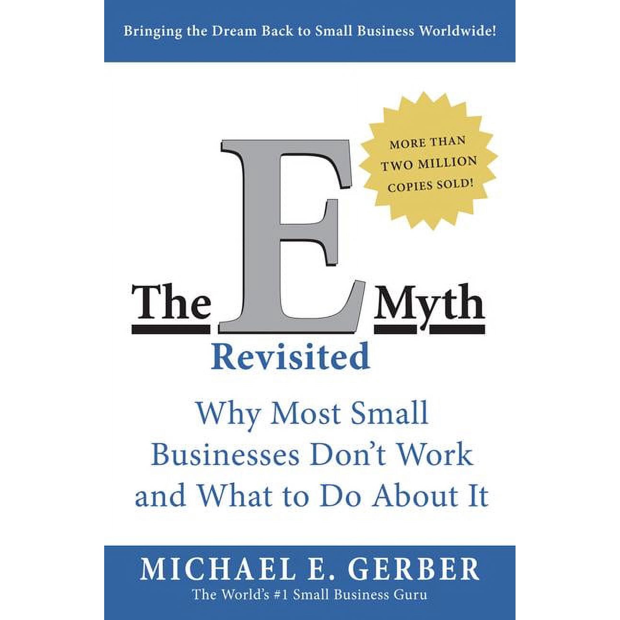 The E-Myth Revisited: Why Most Small Businesses Don't Work and What to Do about It, (Paperback)