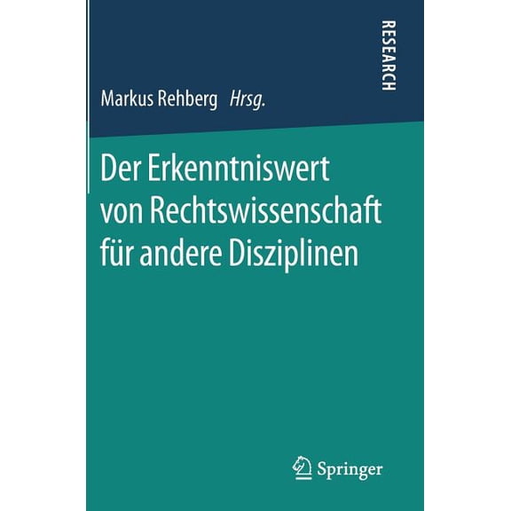 Der Erkenntniswert Von Rechtswissenschaft FÃ¼r Andere Disziplinen, (Hardcover)