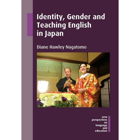 New Perspectives on Language and Educati Identity, Gender and Teaching English in Japan, Book 47, (Paperback)
