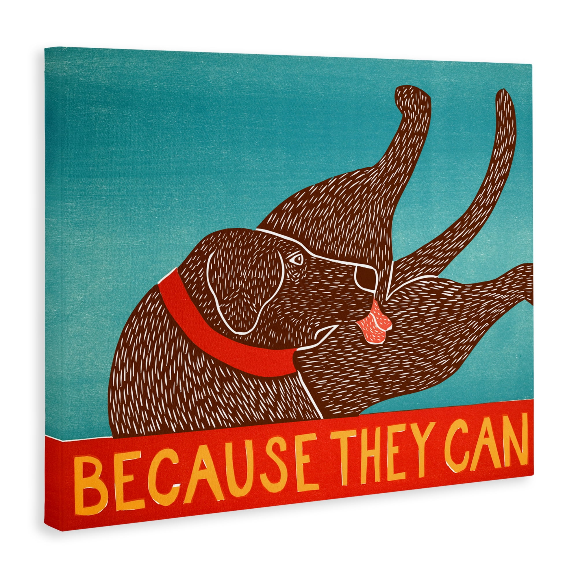 Because They Can Funny Dog Canvas Wall Art, design by Stephen Huneck
