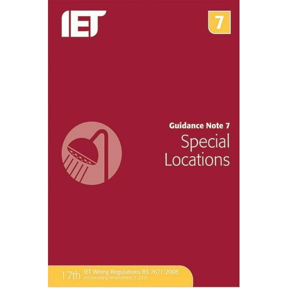 Electrical Regulations: Guidance Note 7: Special Locations (Paperback)