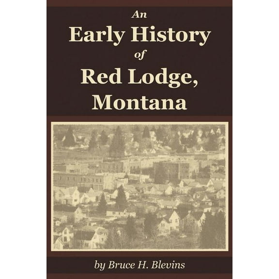 An Early History of Red Lodge, Montana