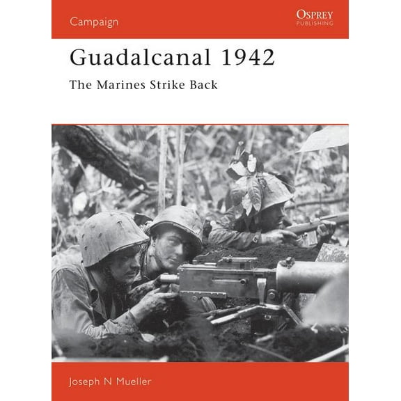 Campaign: Guadalcanal 1942 : The Marines Strike Back (Series #18) (Paperback)