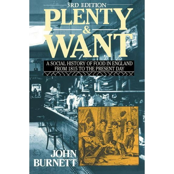 Plenty and Want: A Social History of Food in England from 1815 to the Present Day, (Hardcover)