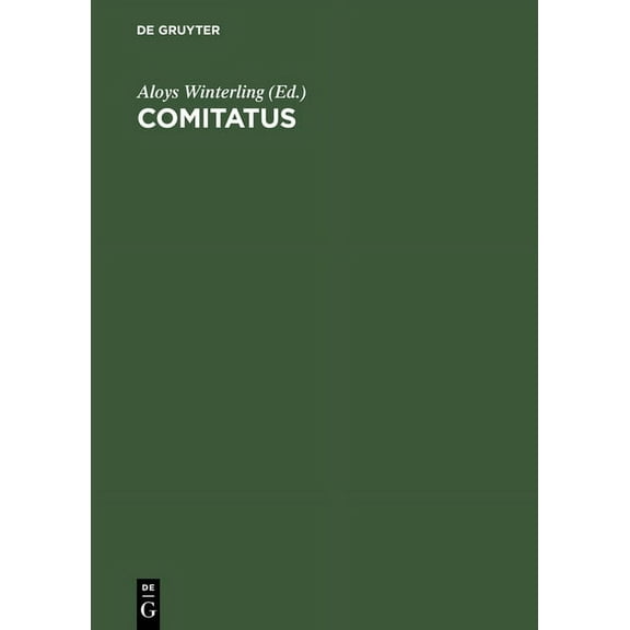 Comitatus: Beiträge Zur Erforschung Des Spätantiken Kaiserhofes, (Hardcover)