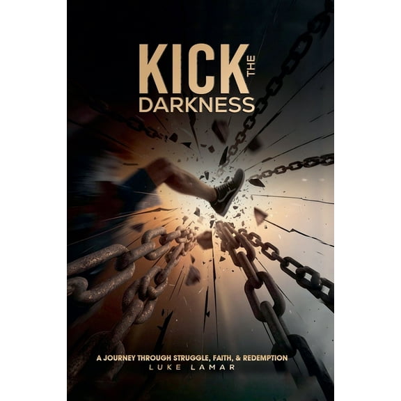 Kick The Darkness, (Paperback)