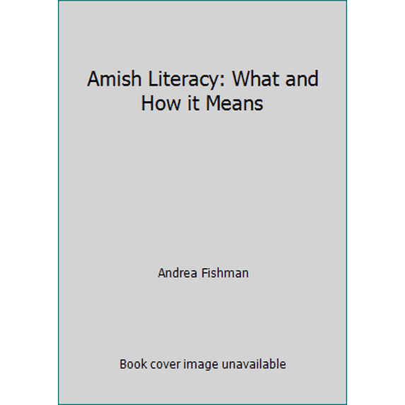 Pre-Owned Amish Literacy: What and How it Means (Paperback) 0435084550 9780435084554