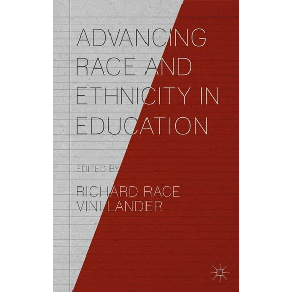 Advancing Race and Ethnicity in Education, (Hardcover)