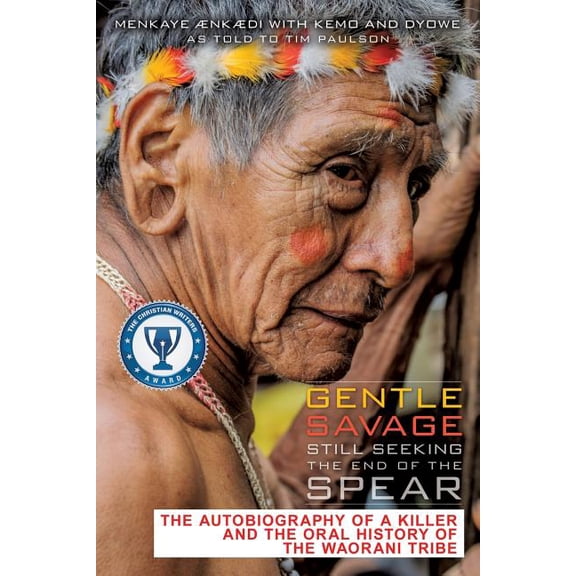 Gentle Savage Still Seeking the End of the Spear, (Paperback)