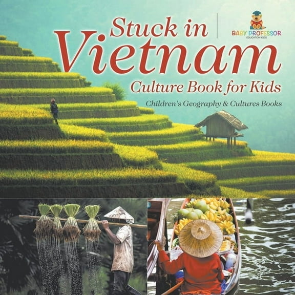 Stuck in Vietnam - Culture Book for Kids Children's Geography & Culture Books, (Paperback)