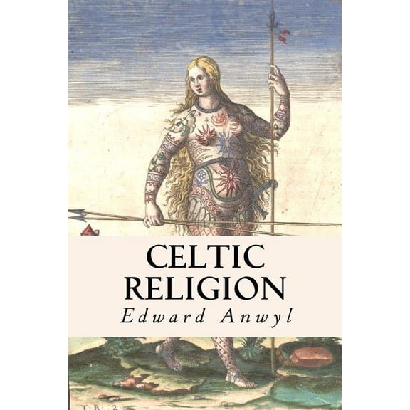 Celtic Religion (Paperback) by Sir Edward Anwyl